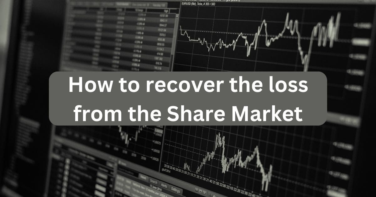 How to recover the loss from the share market, recover loss from the stock market, recover stock market loss, how to recover loss from intraday trading